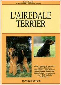 L' airedale terrier - Fabio Deleidi - Libro De Vecchi 2009, Cani di razza | Libraccio.it