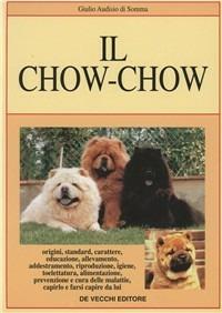 Il chow chow - Giulio Audisio Di Somma - Libro De Vecchi 1990, Cani di razza | Libraccio.it
