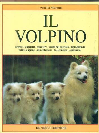 Il volpino - Amelia Murante - Libro De Vecchi, Cani di razza | Libraccio.it
