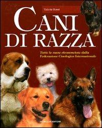 Il grande libro dei cani di razza - Valeria Rossi - Libro De Vecchi 2009, Cani | Libraccio.it
