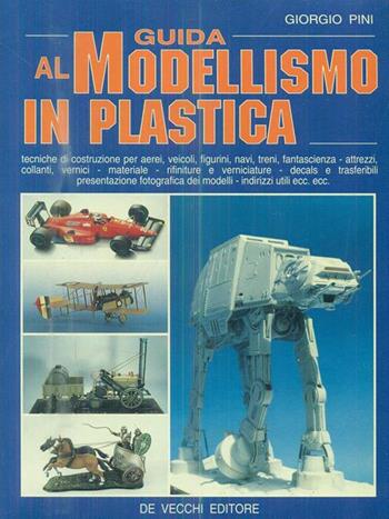 Guida al modellismo in plastica - Giorgio Pini - Libro De Vecchi, Hobbies | Libraccio.it