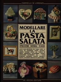 Modellare la pasta salata - Gabriella Di Lorenzo - Libro De Vecchi | Libraccio.it