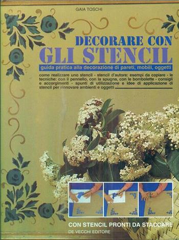 Decorare con gli stencil - Gaia Toschi - Libro De Vecchi | Libraccio.it