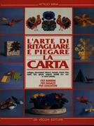 L' arte di ritagliare e piegare la carta - Attilio Mina - Libro De Vecchi, Hobbies | Libraccio.it