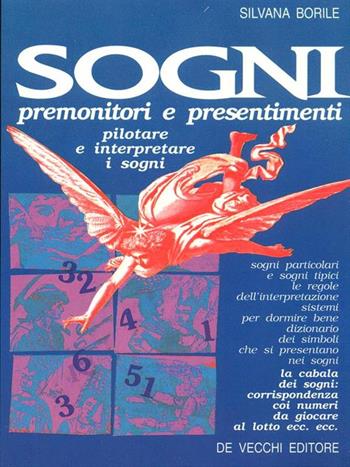 Sogni premonitori e presentimenti. Pilotare e interpretare i sogni - Silvana Borile - Libro De Vecchi 1992 | Libraccio.it