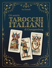 Gli antichi tarocchi italiani di Gumppenberg. Con 78 Carte