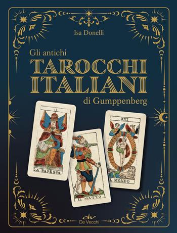 Gli antichi tarocchi italiani di Gumppenberg. Con 78 Carte - Isa Donelli - Libro De Vecchi 2025, Astrologia | Libraccio.it