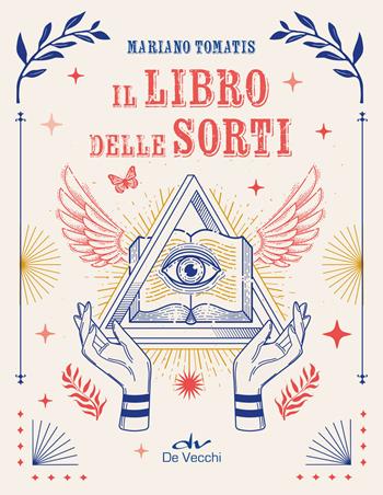 Il libro delle sorti - Mariano Tomatis - Libro De Vecchi 2026, Astrologia | Libraccio.it