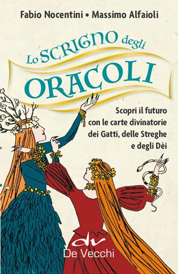 Lo scrigno degli oracoli. Scopri il futuro con le carte divinatorie dei gatti, delle streghe e degli dèi. Con 78 Carte - Fabio Nocentini, Massimo Alfaioli - Libro De Vecchi 2024, Astrologia | Libraccio.it