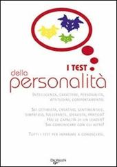 I test della personalità. Per ruvelare capacità, attitudini, potenzialità