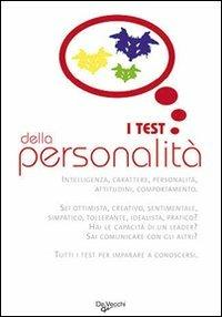 I test della personalità. Per ruvelare capacità, attitudini, potenzialità  - Libro De Vecchi 2009, Psicologia applicata | Libraccio.it