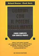 Guarire con il potere della mente. Corso completo con esercizi pratici - Richard Shames, Chuck Sterin - Libro De Vecchi, Salute fisica e mentale | Libraccio.it