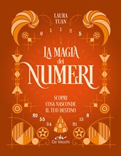 La magia dei numeri. Scopri cosa nasconde il tuo destino