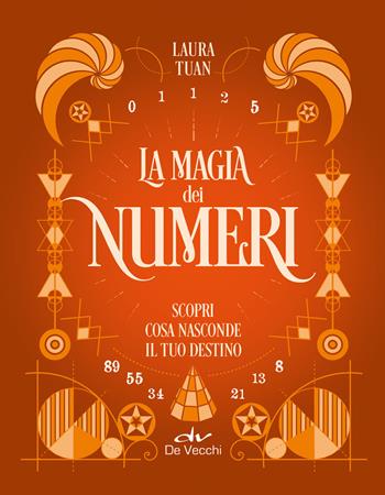 La magia dei numeri. Scopri cosa nasconde il tuo destino - Laura Tuan - Libro De Vecchi 2026, Biblioteca esoterica | Libraccio.it