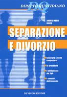 Separazione e divorzio. Diritto quotidiano - Andrea M. Busca - Libro De Vecchi 2002, Edizioni giuridiche | Libraccio.it