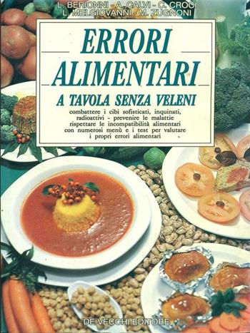 Errori alimentari. A tavola senza veleni  - Libro De Vecchi 1992 | Libraccio.it