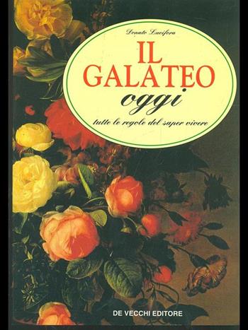 Il galateo oggi. Tutte le regole del saper vivere - Donato Lucifora - Libro De Vecchi 1989, Saper vivere | Libraccio.it