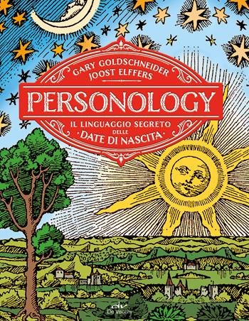 Personology. Il linguaggio segreto delle date di nascita - Gary Goldschneider, Joost Elffers - Libro De Vecchi 2021, Astrologia | Libraccio.it