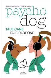 Psychodog. Tale cane, tale padrone