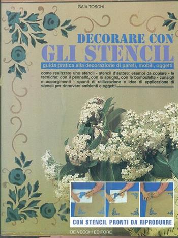 Decorare con gli stencil - Gaia Toschi - Libro De Vecchi | Libraccio.it