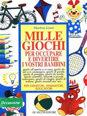 Mille giochi per occupare e divertire i vostri bambini