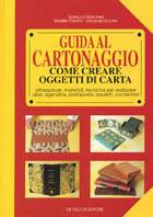 Guida al cartonaggio - Gianluca Marchesi, Marsilio Parolini, Vincenzo Sucato - Libro De Vecchi, Hobbies | Libraccio.it
