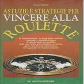 Astuzie e strategie per vincere alla roulette