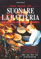 Corso rapido per suonare la batteria anche senza conoscere la musica - Stefano Bagnoli - Libro De Vecchi, Musica | Libraccio.it
