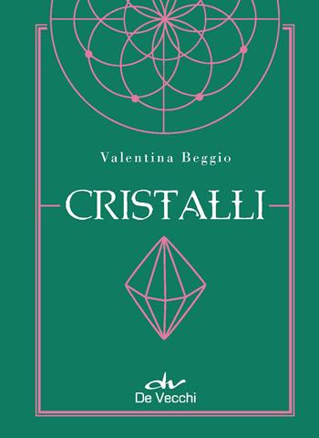 Cristalli. Con Poster - Valentina Beggio - Libro De Vecchi 2022, Le sibille | Libraccio.it
