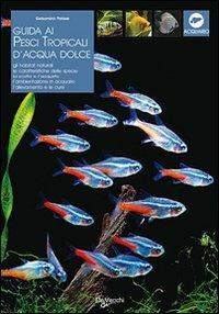 Guida ai pesci tropicali d'acqua dolce - Gelsomina Parisse - Libro De Vecchi 2009, Acquario | Libraccio.it
