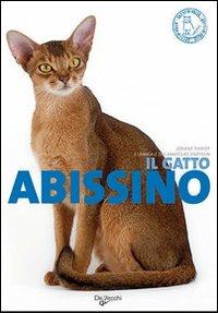 Il gatto abissino  - Libro De Vecchi 2009, Gatti di razza | Libraccio.it