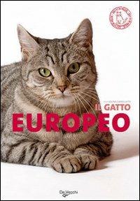 Il gatto europeo - Mariolina Cappelletti - Libro De Vecchi 2009, Gatti di razza | Libraccio.it