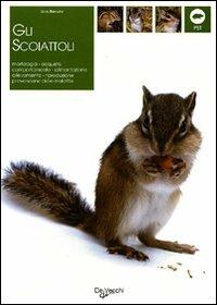 Gli scoiattoli - Livia Benato - Libro De Vecchi 2009, Pets e animali da compagnia | Libraccio.it