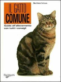 Guida al gatto comune - Rita Mabel Schiavo - Libro De Vecchi 2010, Animali | Libraccio.it