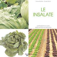 Le insalate. Coltivazione e cure dalla semina al raccolto - Enrica Boffelli, Guido Sirtori - Libro De Vecchi 2009, Nel mio orto | Libraccio.it