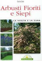 Arbusti fioriti e siepi - Carla Sala - Libro De Vecchi 2001, Orticoltura | Libraccio.it