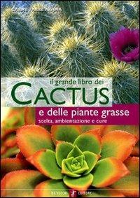Il grande libro dei cactus e delle piante grasse - Carme Arana Farré - Libro De Vecchi 2009, Piante e giardinaggio | Libraccio.it