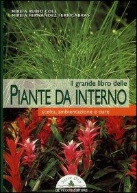 Il grande libro delle piante da interno. Scelta, ambientazione e cure  - Libro De Vecchi 2003, Piante e giardinaggio | Libraccio.it