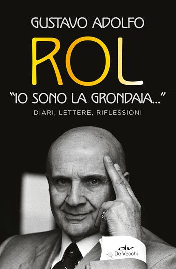 «Io sono la grondaia». Diari, lettere, riflessioni - Gustavo Adolfo Rol - Libro De Vecchi 2022, Misteri di ogni tempo | Libraccio.it