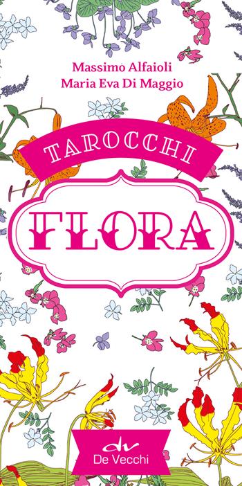 Tarocchi flora. Ediz. a colori. Con 78 Carte - Massimo Alfaioli, Maria Eva Di Maggio - Libro De Vecchi 2022 | Libraccio.it