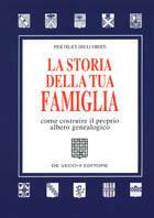 La storia della tua famiglia. Costruire il proprio albero genealogico