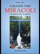 I grandi veri miracoli. Le guarigioni miracolose. Le apparizioni - Massimo Centini - Libro De Vecchi, Spiritualità | Libraccio.it