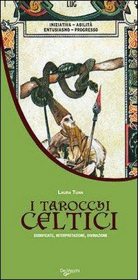 I tarocchi celtici - Laura Tuan - Libro De Vecchi 2009 | Libraccio.it