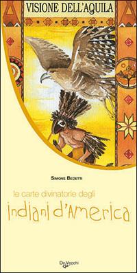 Le carte divinatorie degli indiani d'America - Simone Bedetti - Libro De Vecchi 2009 | Libraccio.it