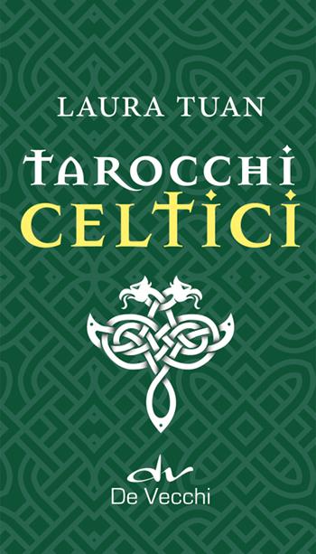 I tarocchi celtici. Ediz. a colori. Con 78 Carte - Laura Tuan - Libro De Vecchi 2023, Astrologia | Libraccio.it