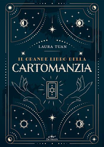 Il grande libro della cartomanzia - Laura Tuan - Libro De Vecchi 2023, Astrologia | Libraccio.it