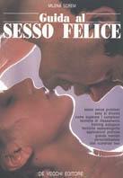 Guida al sesso felice - Milena Screm - Libro De Vecchi 1992, Benessere e salute | Libraccio.it