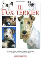 Il Fox Terrier - Filippo Cattaneo - Libro De Vecchi, Cani | Libraccio.it