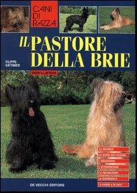 Il pastore della Brie - Filippo Cattaneo - Libro De Vecchi 2004, Cani di razza | Libraccio.it