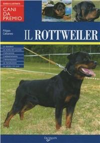 Il Rottweiler - Filippo Cattaneo - Libro De Vecchi 2004, Cani di razza | Libraccio.it